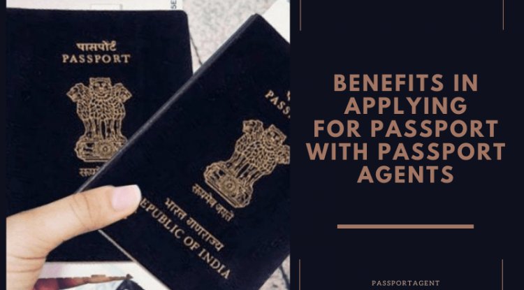 Benefits of Applying for Passport through Passport Agents- AR Travel