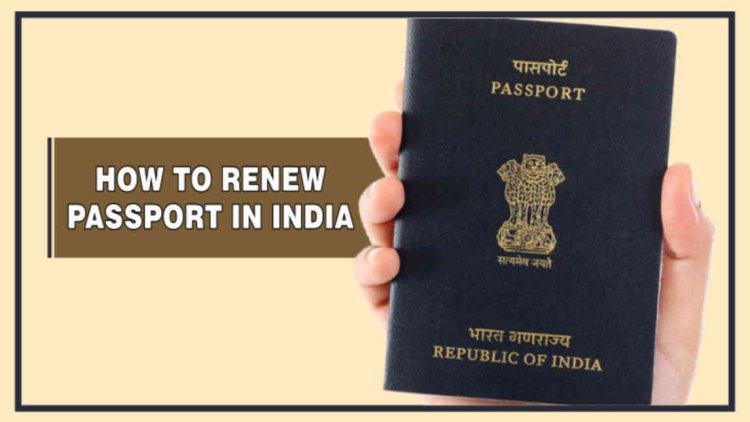 Renewal of Indian passport after expiry date in India